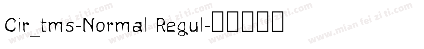 Cir_tms-Normal Regul字体转换